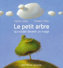 Couverture de Le Petit Arbre qui voulait devenir un nuage