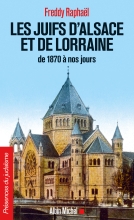 Couverture de Les Juifs d'Alsace et de Lorraine de 1870 à nos jours