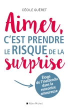 Couverture de Aimer, c'est prendre le risque de la surprise