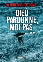 Couverture de Dieu pardonne, moi pas