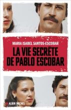 Couverture de La Vie secrète de Pablo Escobar