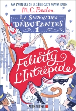 Couverture de La Saison des débutantes - tome 1 - Felicity l'intrépide