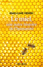 Couverture de Le Miel, une autre histoire de l'humanité