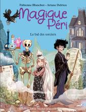 Couverture de Magique Péri - tome 1 - Le Bal des sorciers (édition 2022)