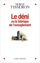 Couverture de Le Déni ou la fabrique de l'aveuglement