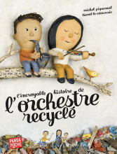 Couverture de L'Incroyable Histoire de l'orchestre recyclé