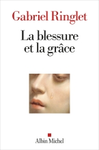 Couverture de La Blessure et la grâce