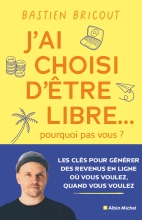 Couverture de J’ai choisi d’être libre… pourquoi pas vous ?