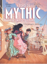 Couverture de À bord du Mythic, le Jumeau du Titanic - tome 3 - La Passagère clandestine