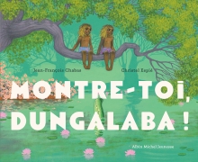Couverture de Montre-toi, Dungalaba !