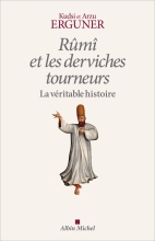 Couverture de Rûmî et les derviches tourneurs, la véritable histoire