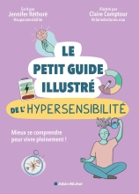 Couverture de Le Petit guide illustré de l'hypersensibilité