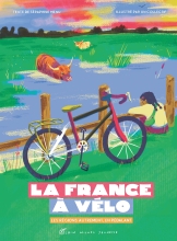 Couverture de La France à  vélo - Les régions autrement, en pédalant