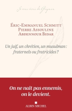 Couverture de Un juif, un chrétien, un musulman : fraternels ou fratricides ?