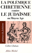 Couverture de La Polémique chrétienne contre le judaïsme au Moyen Âge