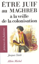 Couverture de Être juif au Maghreb à la veille de la colonisation
