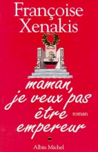 Couverture de Maman, je veux pas être empereur