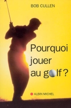 Couverture de Pourquoi jouer au golf ?