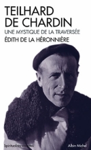 Couverture de Teilhard de Chardin. Une mystique de la traversée