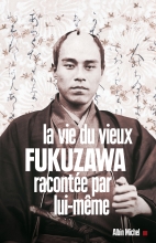 Couverture de La Vie du vieux Fukuzawa racontée par lui-même