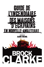 Couverture de Guide de l'incendiaire des maisons d'écrivains en Nouvelle Angleterre