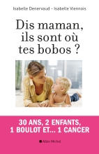 Couverture de Dis maman, ils sont où tes bobos ?
