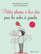 Couverture de Petites Phrases à leur dire pour les aider à grandir