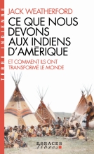 Couverture de Ce que nous devons aux indiens d'Amérique et comment ils ont transformé le monde