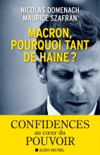 Couverture de Macron, pourquoi tant de haine ?