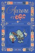 Couverture de Aurore et l'Orc - tome 1 - Un nouveau à l'école
