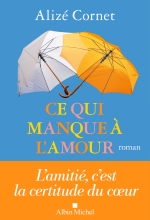 Couverture de Ce qui manque à l'amour