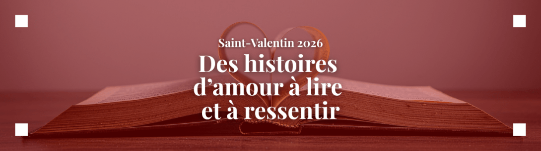 Des histoires d'amour à lire et ressentir