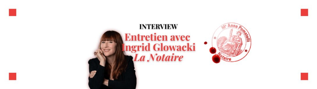 La Notaire - Ingrid Glowacki